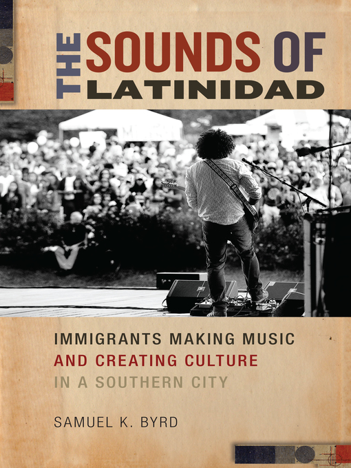 Title details for The Sounds of Latinidad by Samuel K. Byrd - Available